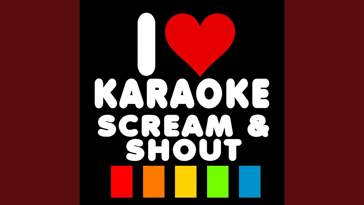 Scream & Shout (Karaoke Version) (Originally Performed By Will.i.am