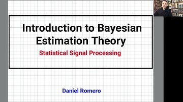 UiA-IKT721: Lecture 8: Introduction to Bayesian Estimation Theory (Part 1)