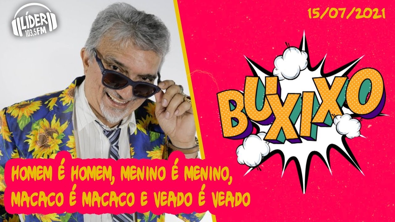 Buxixo 15/07/2021 - Homem é homem, menino é menino, macaco é macaco e ...