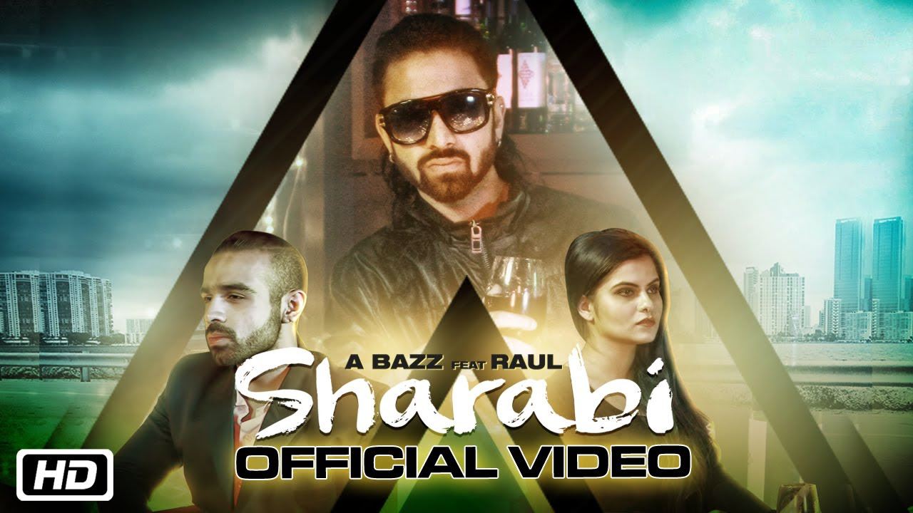 Sharabi  Official Video  A Bazz feat Raul Raj  New Punjabi Songs 2016