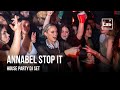 Annabel stop it  house party dj set  lab54