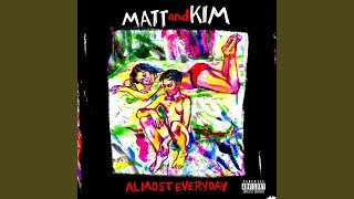 Video thumbnail of "Matt and Kim - All In My Head"