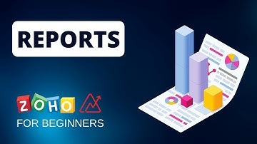 Zoho Analytics for Beginners: Reports