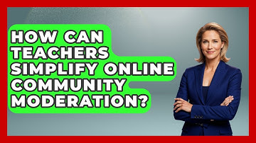 How Can Teachers Simplify Online Community Moderation? - Teacher Tech Toolbox