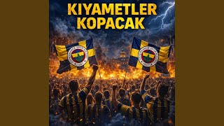 Kıyametler Kopacak (Gfb Tribün Marşı)