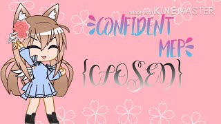 Confident MEP||{CLOSED}||Gacha Club MEP||15/17 Done||(READ DESCRIPTION)
