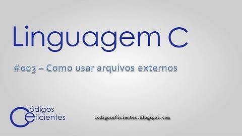 Linguagem C - Como usar arquivos externos
