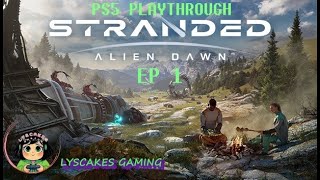 STRANDED ALIEN DAWN PS5 PLAYTHROUGH EP 1