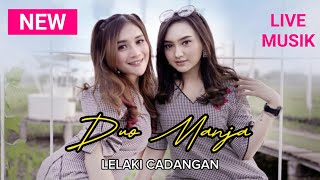 DUO MANJA - LELAKI CADANGAN - LIVE MUSIC (LIRIK)