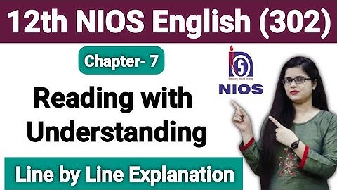 Reading with Understanding | 12th NIOS English Chap- 7 | Line by Line Explanation in Hindi