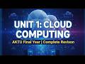 Cloud Computing Unit 1 One Shot | AKTU Final Year | Complete Theory + Easy Explanation
