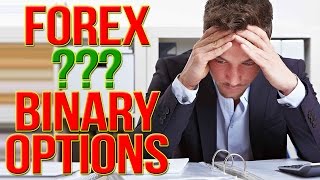 BINARY OPTIONS 2017 OR FOREX TRADING: BINARY OPTIONS STRATEGY VS FOREX STRATEGY