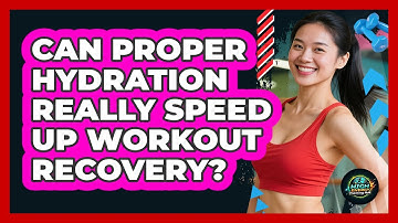 Can Proper Hydration Really Speed Up Workout Recovery? - High Energy Training Hub