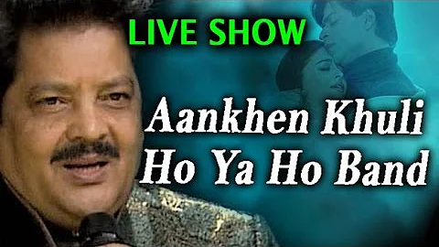 "Aankhen Khuli Ho Ya Ho Band" | Udit Narayan Live Show | Official Video