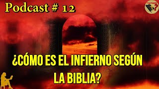 Podcast No. 12 - ¿Cómo es el Infierno Según la Biblia? - Tengo Preguntas