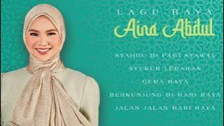 Koleksi Lagu Raya Aina Abdul