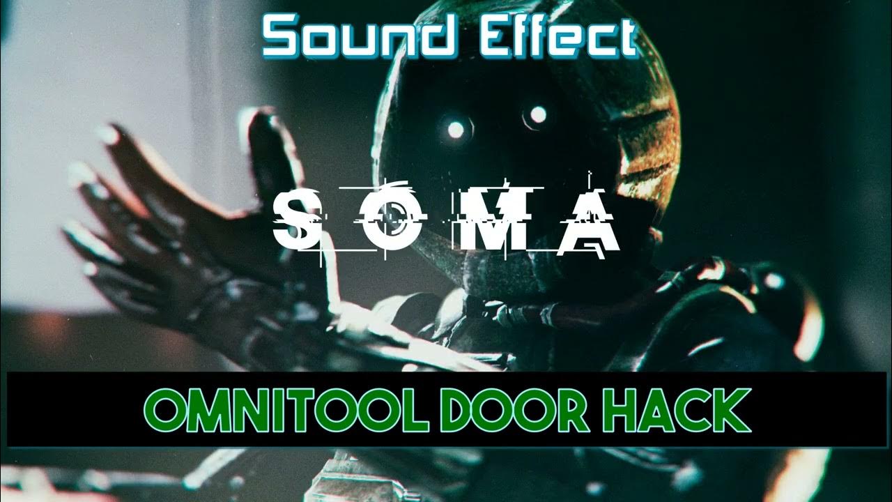 SOMA Omnitool Door Hack [Sound Effect] YouTube