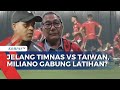 Serba-Serbi Persiapan Timnas Jelang FIFA Match Day Lawan Taiwan, Kluivert Ramu Lini Depan?