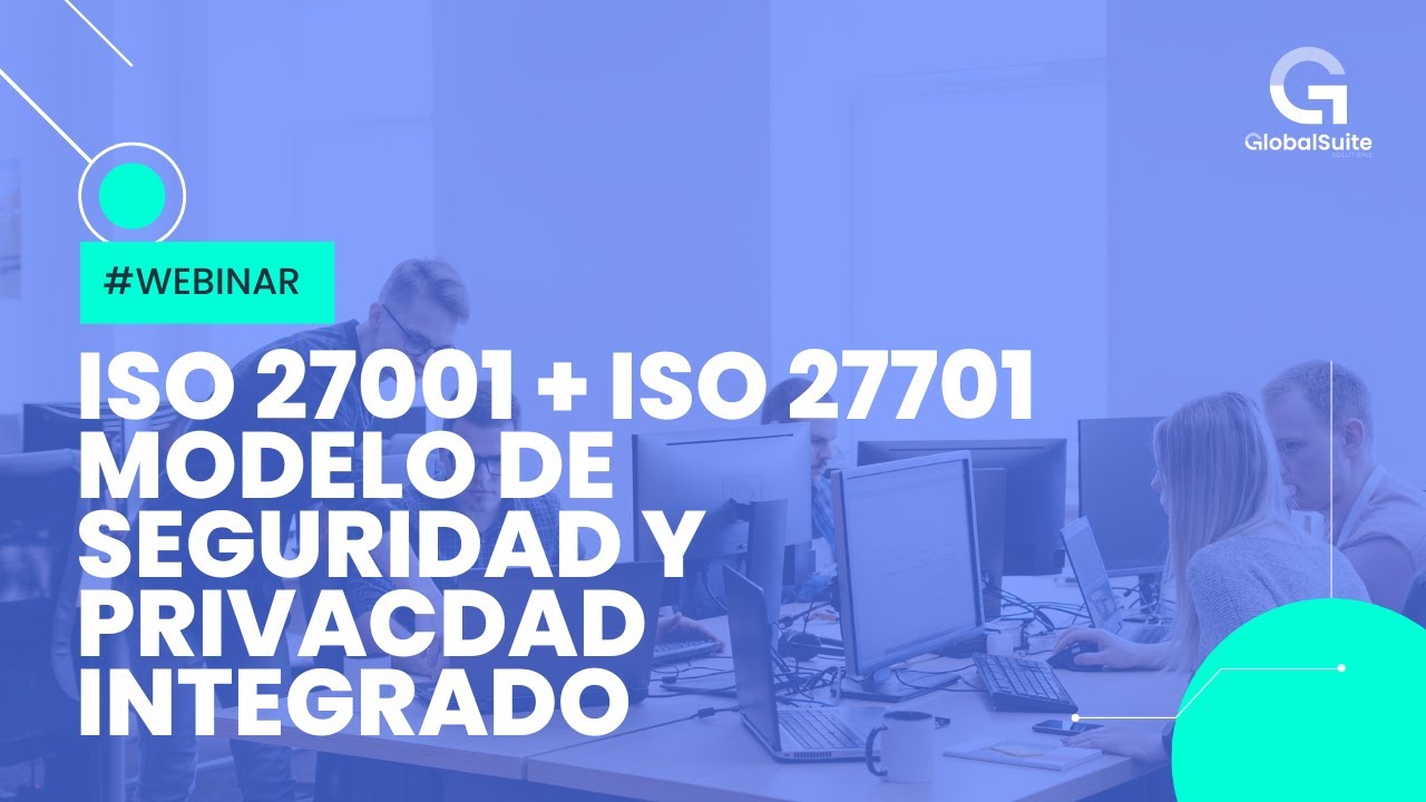 ISO 27001 + ISO 27701. Modelo de seguridad y privacidad integrado