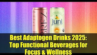Best Adaptogen Drinks 2025: Top Functional Beverages for Focus & Wellness screenshot 3