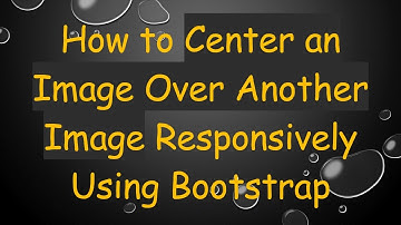 How to Center an Image Over Another Image Responsively Using Bootstrap