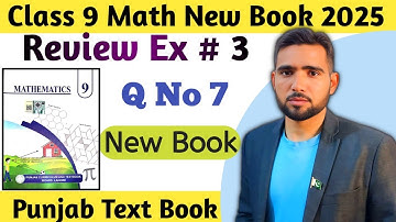 Review Exercise 3 Question Number 7 Class 9 Math New Book 2025 Chapter 3  | Naimat Maths