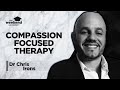 An Introduction to Compassion Focused Therapy – Dr Chris Irons, PhD