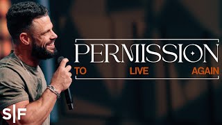 Permission To Live Again Steven Furtick