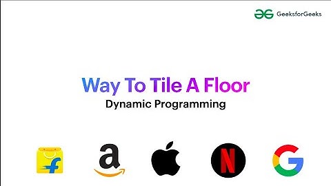 Ways To Tile A Floor | Dynamic Programming