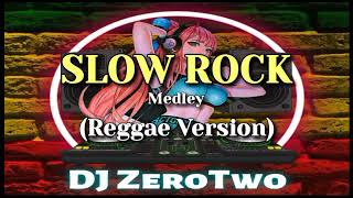 Slow Rock Medley Remake Reggae Version DJ ZeroTwo