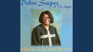 Video thumbnail of "Debra Snipes and the Angels - So Many Times the Lord Made a Way for Me"