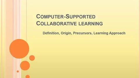 Computer Supported Collaborative learning
