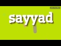 Sayyad  comment dire sayyad  sayyad sayyad  how to say sayyad sayyad