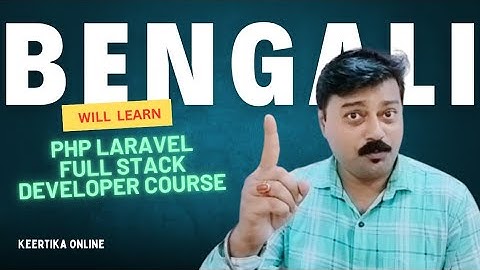 Bangali PHP Seekhbe Banglay - PHP Laravel Full Stack Developer