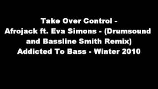 Take Over Control - (Drumsound & Bassline Smith Remix) Addicted To Bass - Winter 2010.