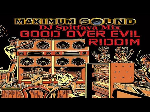 Good Over Evil Riddim Mix 2006 by DJ Spitfaya ft_Anthony B_Lutan Fyah ...