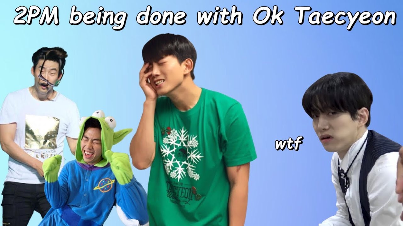 2PM BEING DONE WITH OK TAECYEON - YouTube