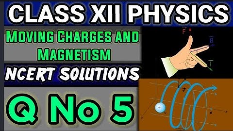 NCERT Solutions Q No 5 Class XII Physics Moving Charges and Magnetism  #classxiiphysics 