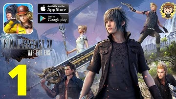Final Fantasy XV: War for Eos - Global Launch Gameplay (Android/iOS)