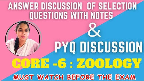 ✅ SELECTION QUESTION-ANSWER DISCUSSION/FOR SEMESTER & PG ENTRANCES/BSc Zoology/By-Pratikshya Mishra