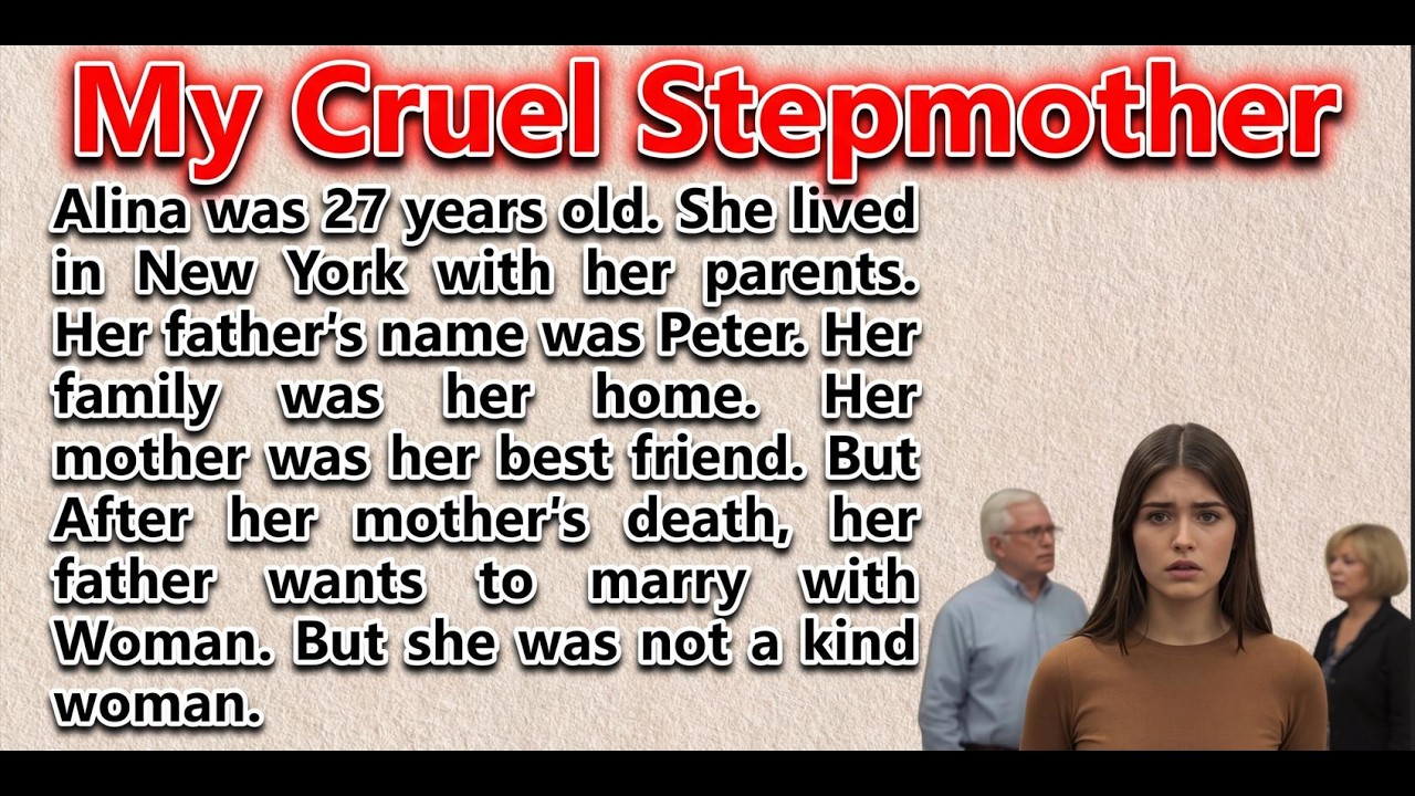 Learn English by Stories Level 3 – My Cruel Stepmother (Emotional Family Story B2)
