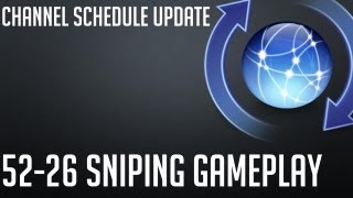 Channel Schedule Update | 52-26 Sniping Gameplay