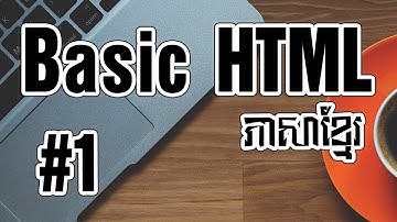 1.(Speak Khmer) Basic HTML - Create and Open HTML Files #1 - BasicCodingKH
