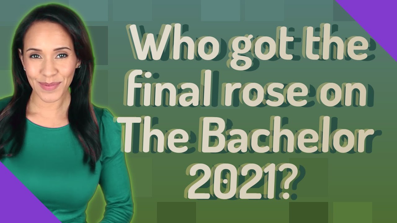 Who got the final rose on The Bachelor 2021?