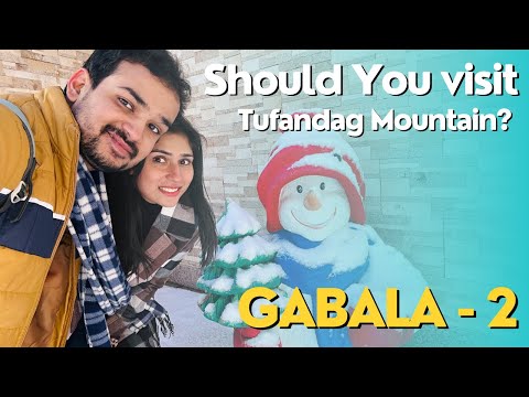 Tufandag Mountains - Is it worth the visit in Azerbaijan?