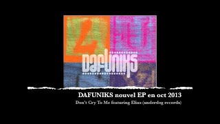 Video thumbnail of "Dafuniks (Ft. Elias) - Don't Cry To Me"