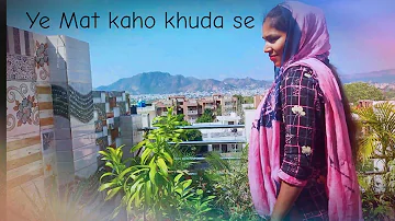 Ye Mat Kaho Khuda Se......... Cover Song by Komal.....From Ajmer Rajasthan.