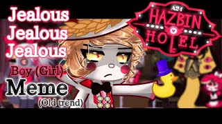 Jealous jealous jealous girl||Meme||Old trend||Hazbin Hotel Gacha||Ft:Lucifer and the others