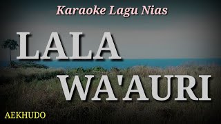 Karaoke Lagu Nias || lala wauri @aekhudo