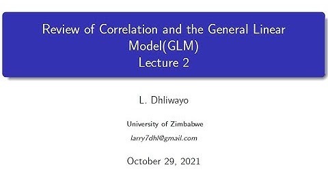 Econometrics Lecture 2 (Review of Correlation and the General Linear Model GLM )